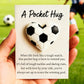 💥LAST DAY SALE 50% OFF⏰💝Handmade⚽Soccer Pocket Hug with Gift Card💌